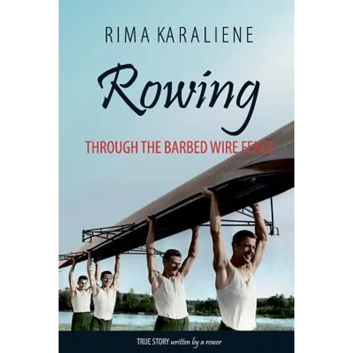 Rowing Through the Barbed Wire Fence - Paperback
