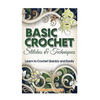 Basic Crochet Stitches and Techniques: Learn to Crochet Quickly and Easily - Paperback