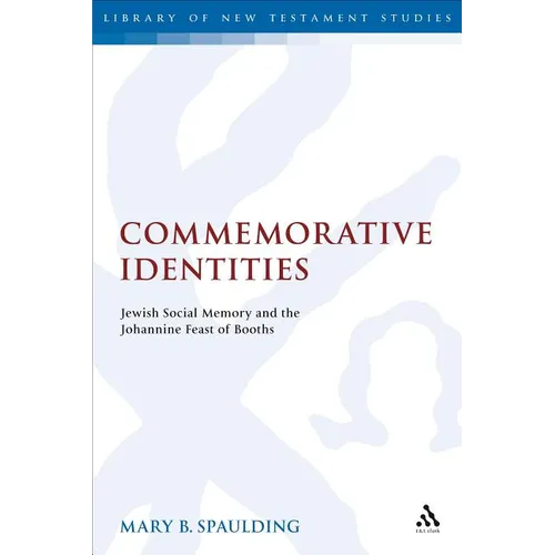 Commemorative Identities: Jewish Social Memory and the Johannine Feast of Booths - Paperback