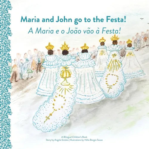 Maria and Joao Go to the Festa! A Maria e o João vão à Festa! - Paperback