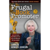 The Frugal Book Promoter - 3rd Edition: How to get nearly free publicity on your own or by partnering with your publisher - Hardcover