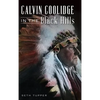 Calvin Coolidge in the Black Hills - Hardcover