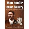 Man Hunter in Indian Country: George Redman Tucker - Paperback