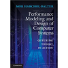 Performance Modeling and Design of Computer Systems: Queueing Theory in Action - Hardcover