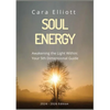 Soul Energy Awakening the Light Within You: Your 5th Dimensional Guide - Paperback