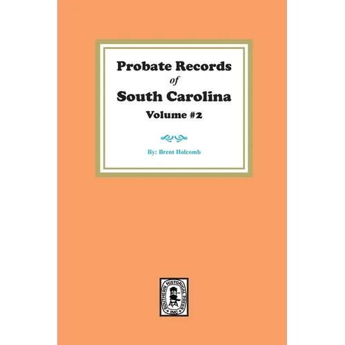 Probate Records of South Carolina, Volume #2. - Paperback