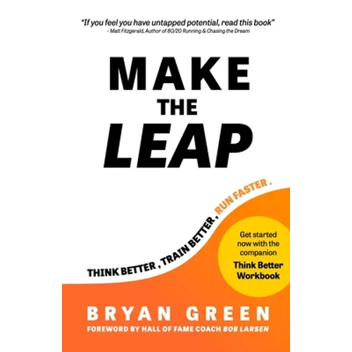 Make the Leap: Think Better, Train Better, Run Faster - Paperback