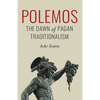 Polemos: The Dawn of Pagan Traditionalism - Paperback