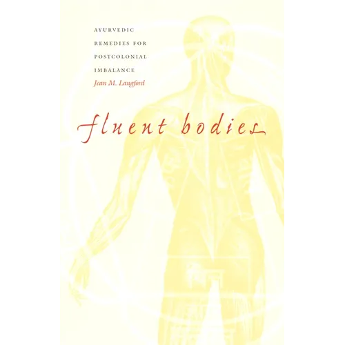 Fluent Bodies: Ayurvedic Remedies for Postcolonial Imbalance - Paperback