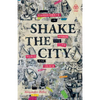 Shake the City: Experiments in Space and Time, Music and Crisis - Paperback