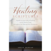 Healing Scriptures: A guide to your study of healing in the Word of God throughout the Old and New Testaments - Paperback