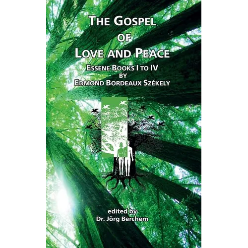 The Gospel of Love and Peace: Essene Books I to IV by Edmond Bordeaux Székely - Paperback