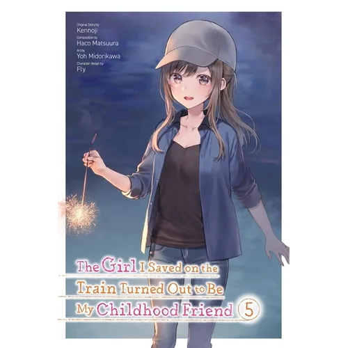 The Girl I Saved on the Train Turned Out to Be My Childhood Friend, Vol. 5 (Manga) - Paperback
