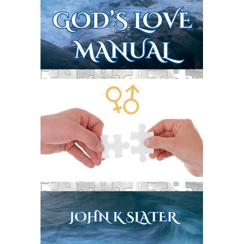 God's Love Manual: A How-to Guide for Building Successful Relationships - Paperback