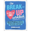The Breakup Workbook: Exercises & Advice to Help You Heal from Your Heartbreak & Create Your Best Life! - Paperback
