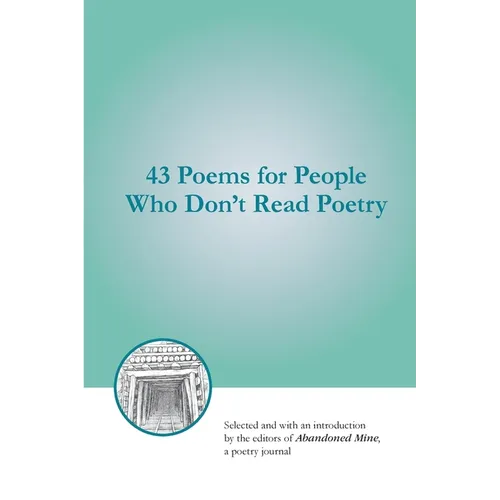 43 Poems for People Who Don't Read Poetry - Paperback