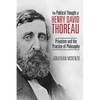 The Political Thought of Henry David Thoreau: Privatism and the Practice of Philosophy - Hardcover