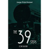 The 39 Steps: Large Print Edition - Paperback