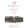 Mindful of Race: Transforming Racism from the Inside Out - Paperback