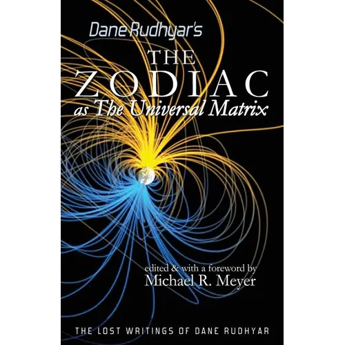 The Zodiac as The Universal Matrix: A Study of the Zodiac and of Planetary Activity - Paperback