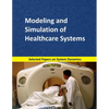 Modeling and Simulation of Healthcare Systems: Selected papers on System Dynamics. A book written by experts for beginners - Paperback