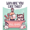 Why Are You Like This?: An Artbymoga Comic Collection - Paperback