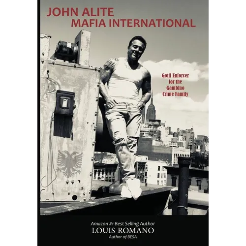 John Alite Mafia International: Gotti Enforcer for the Gambino Crime Family - Hardcover