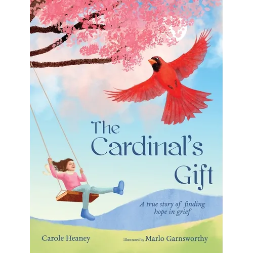 The Cardinal's Gift: A True Story of Finding Hope in Grief - Hardcover