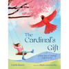 The Cardinal's Gift: A True Story of Finding Hope in Grief - Hardcover