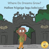 Where Do Dreams Grow?: How To Become Anything You Want To Be In Somali And English - Paperback