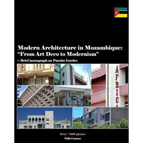 Modern Architecture in Mozambique, Africa: From Art Deco to Late Modernism - Paperback