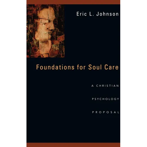Foundations for Soul Care: A Christian Psychology Proposal - Paperback
