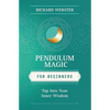 Pendulum Magic for Beginners: Power to Achieve All Goals - Paperback