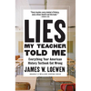 Lies My Teacher Told Me: Everything Your American History Textbook Got Wrong - Hardcover