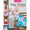 Paper Piecing All Year Round: Mix & Match 24 Blocks; 7 Projects to Sew - Paperback
