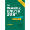 The Managerial Leadership Journey: An Unconventional Business Pursuit - Paperback