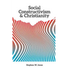 Social Constructivism and Christianity - Paperback