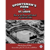 Sportsman's Park in St. Louis: Home of the Browns and Cardinals - Paperback