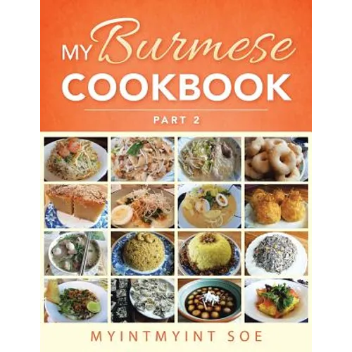 My Burmese Cookbook: Part 2 - Paperback