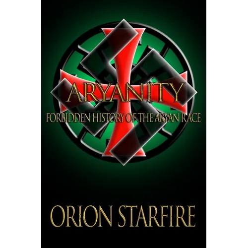 Aryanity: Forbidden History of the Aryan Race - Paperback