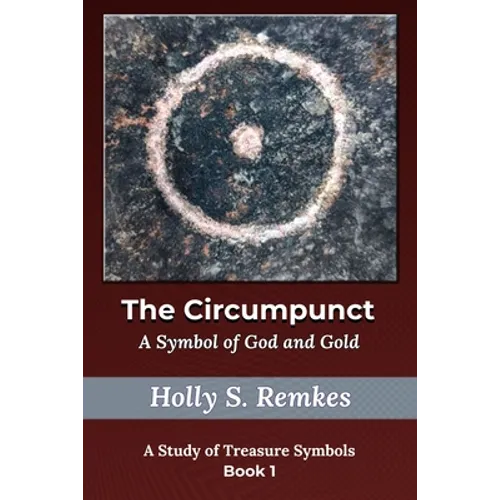 The Circumpunct: A Symbol of God and Gold - Paperback