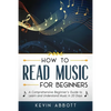 How to Read Music for Beginners: A Comprehensive Beginner's Guide to Learn and Understand Music in 20 Days - Paperback