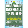 Incredible Baseball Trivia: More Than 200 Hardball Questions for the Thinking Fan - Paperback