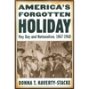 America's Forgotten Holiday: May Day and Nationalism, 1867-1960 - Hardcover