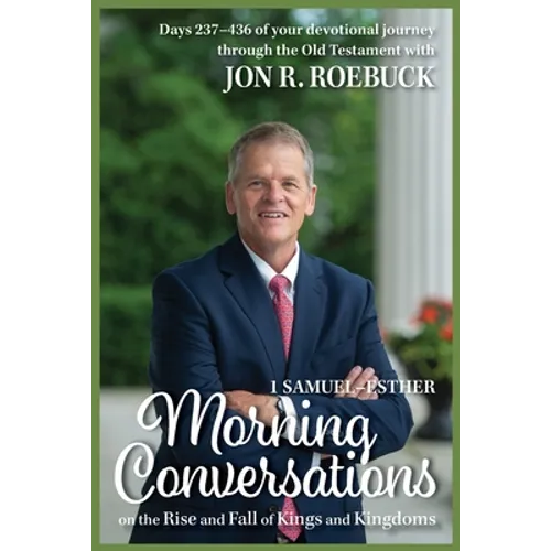 Morning Conversations on the Rise and Fall of Kings and Kingdoms: 1 Samuel-Esther - Paperback