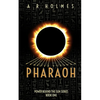 Pharaoh: Power Behind The Sun Series: Book One - Paperback