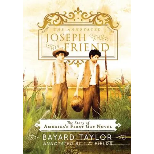 The Annotated Joseph and His Friend: The Story of the America's First Gay Novel - Paperback
