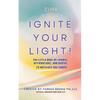 Time to Ignite Your Light!: The little book of sayings, affirmations, and quotes to motivate you today! - Paperback