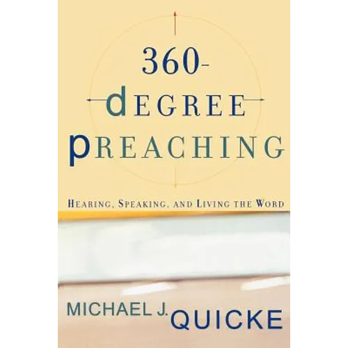 360-Degree Preaching: Hearing, Speaking, and Living the Word - Paperback