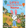 Lola's Amazing Journey Home - Paperback
